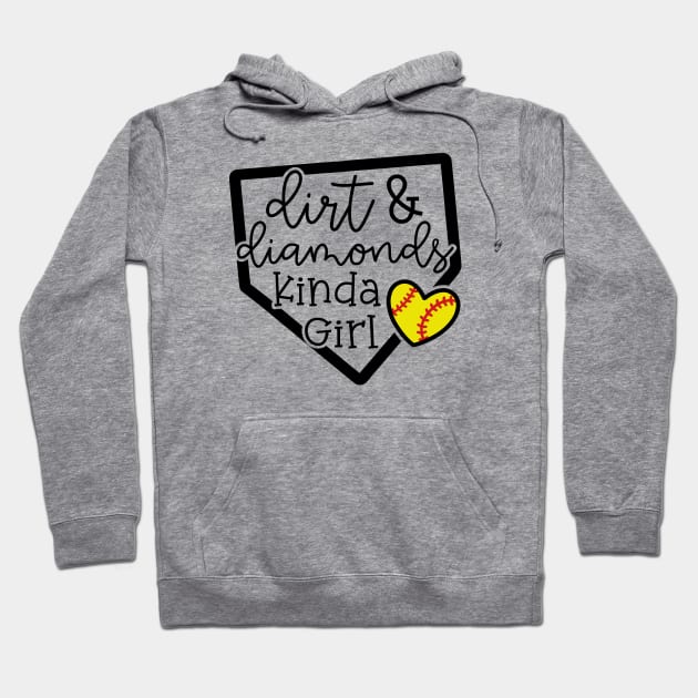 Dirt and Diamonds Kinda Girl Softball Baseball Cute Funny Hoodie by GlimmerDesigns